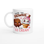 You're The Brownie To My Ice Cream, Valentine - White 11oz Ceramic Mug Default Title White 11oz Mug Food Globally Fulfilled Love