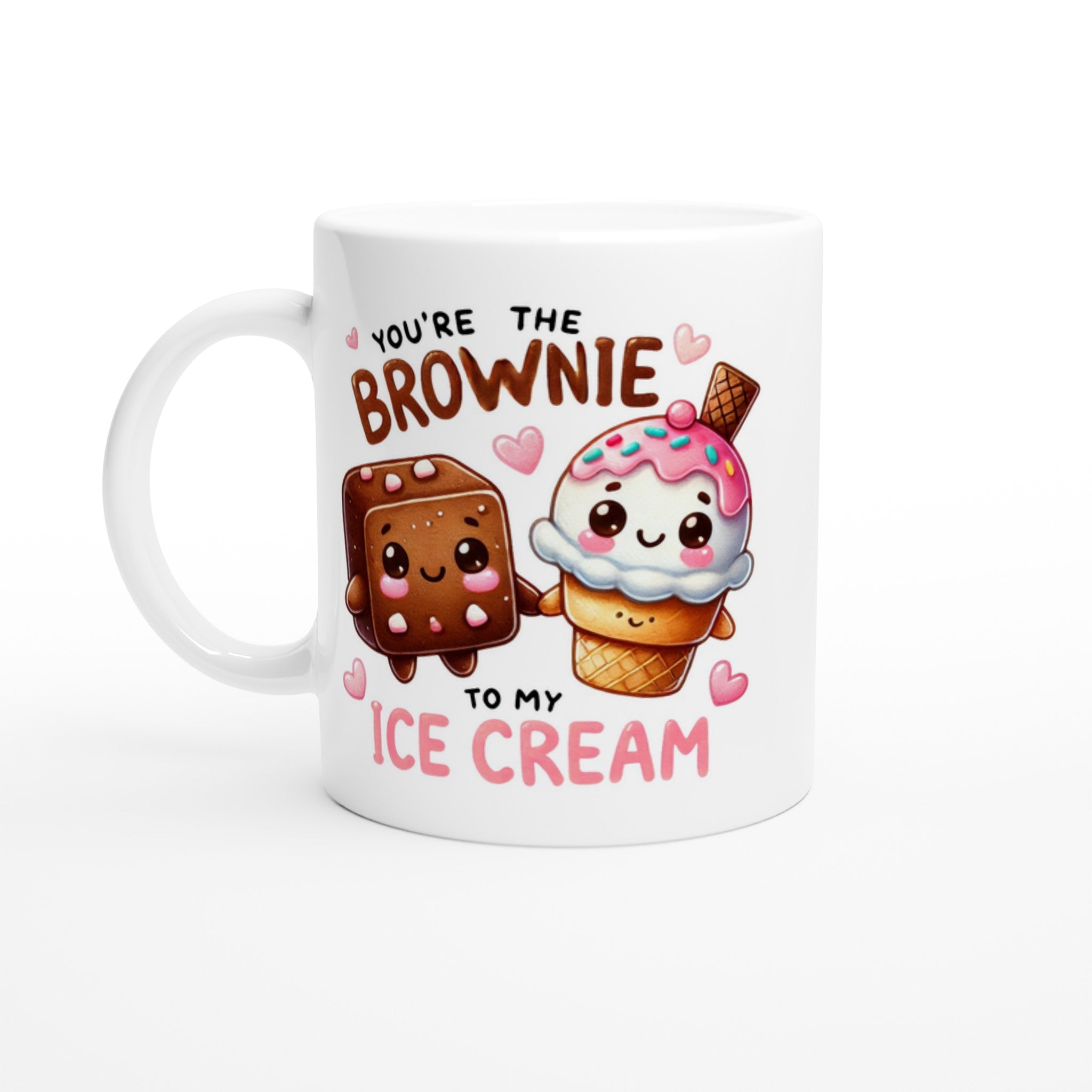 You're The Brownie To My Ice Cream, Valentine - White 11oz Ceramic Mug Default Title White 11oz Mug Food Globally Fulfilled Love