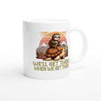 Sloth Race, We'll Get There When We Get There - White 11oz Ceramic Mug White 11oz Mug animal Globally Fulfilled