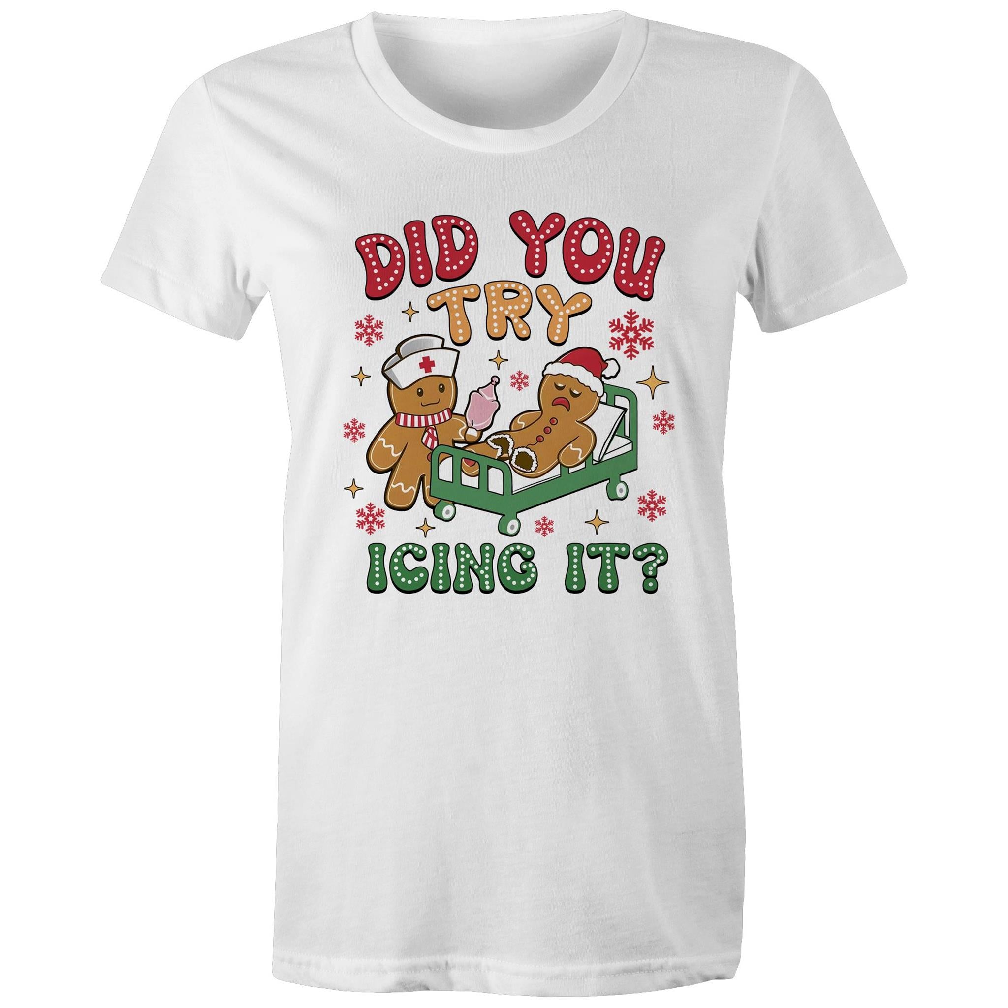 Funny Gingerbread, Did You Try Icing It - Womens T-shirt White Womens Christmas T-shirt Christmas Printed In Australia