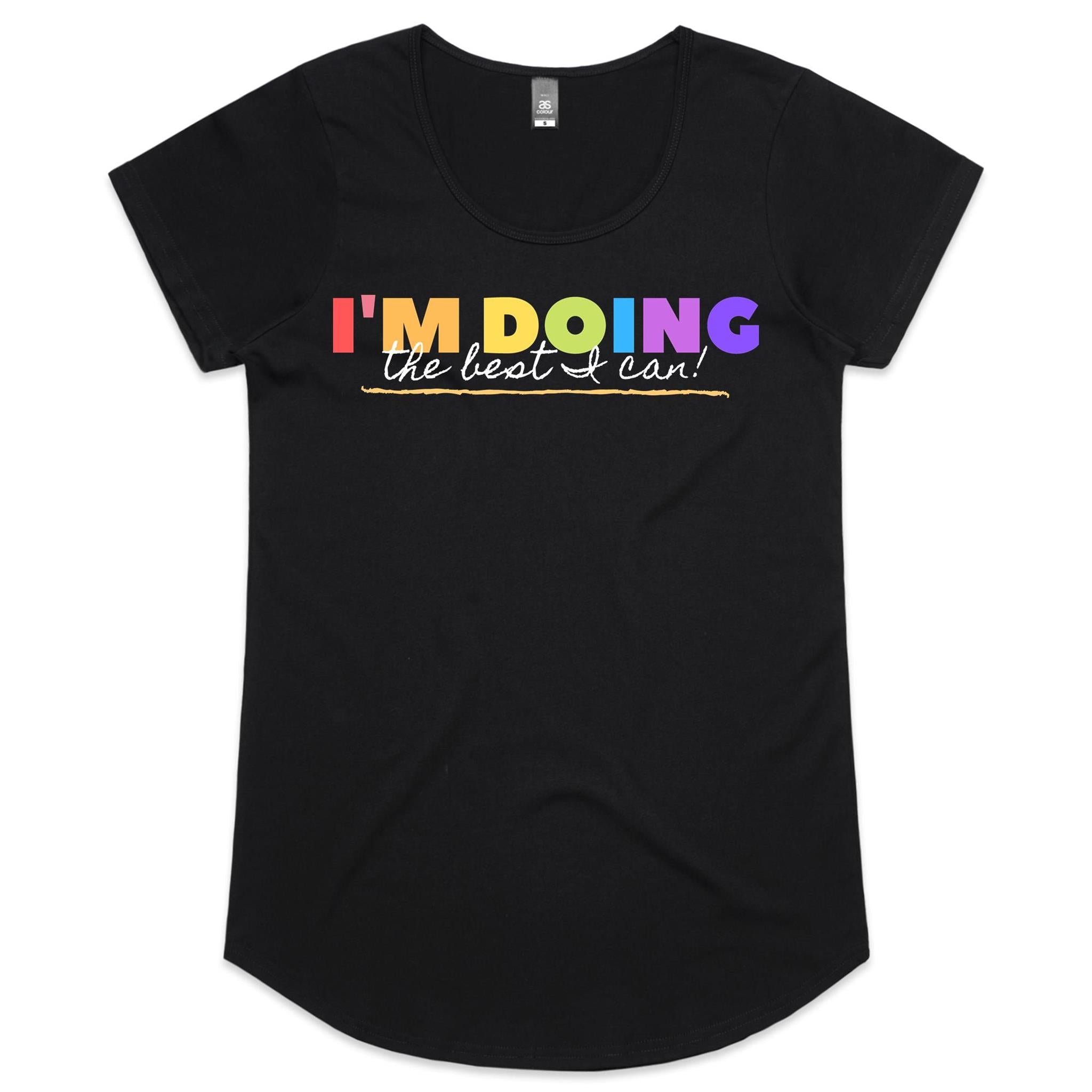 I'm Doing The Best I Can - Womens Scoop Neck T-Shirt Black Womens Scoop Neck T-shirt Positivity Printed In Australia