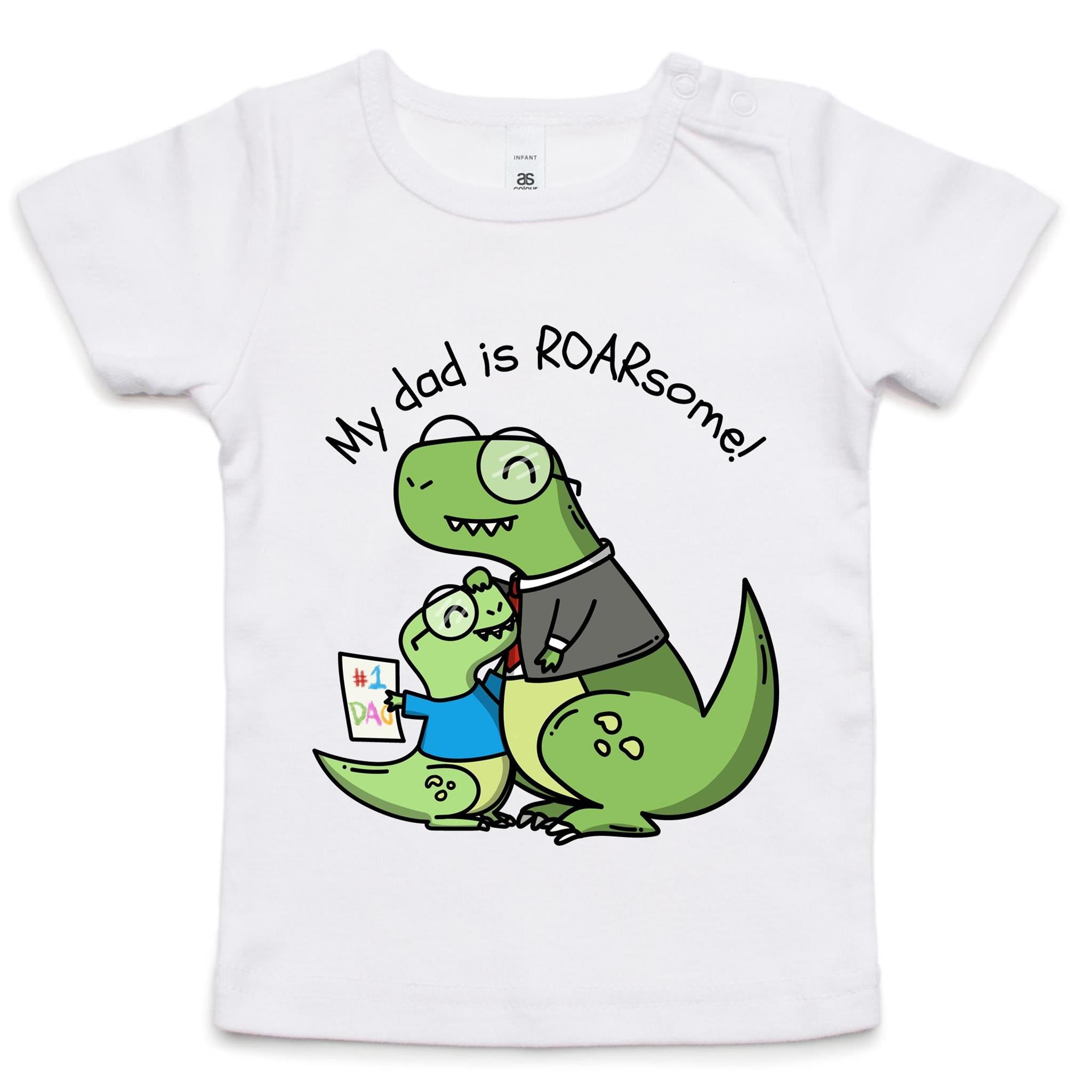 My Dad Is Roarsome, Dinosaur - Baby T-shirt White Baby T-shirt animal Dad Printed In Australia