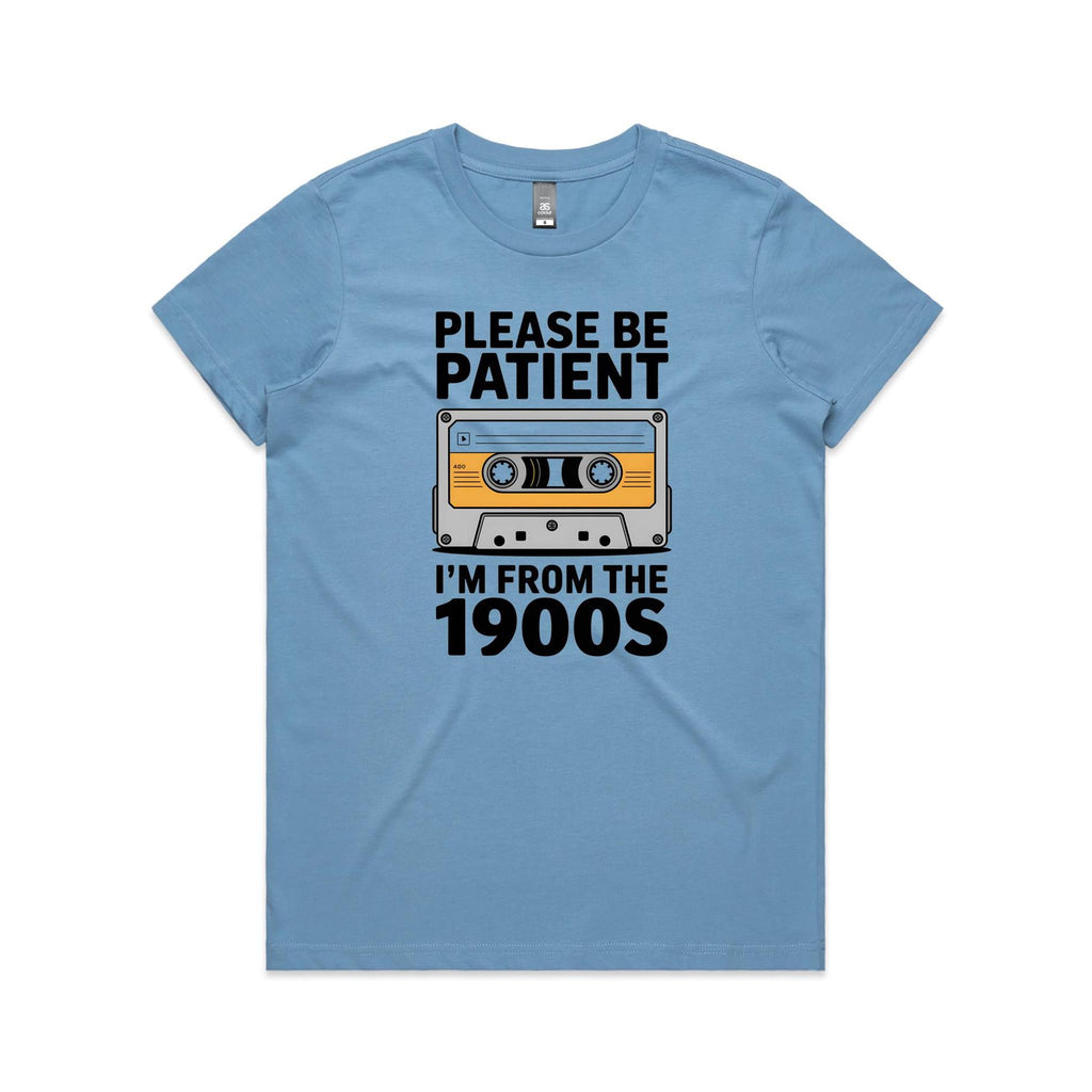 Please Be Patient, I'm From The 1900's Women's AS Colour T-shirt Carolina Blue Womens T-shirt Music Printed In Australia