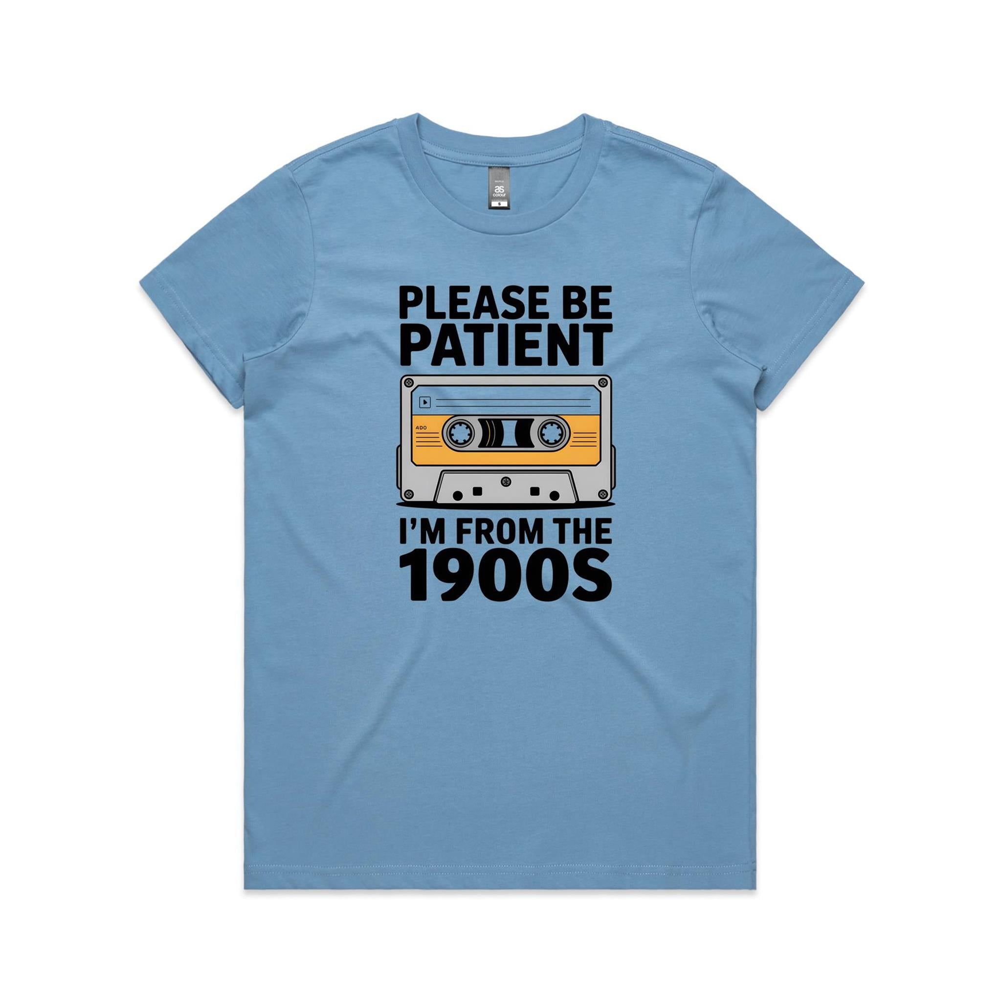 Please Be Patient, I'm From The 1900's Women's AS Colour T-shirt Carolina Blue Womens T-shirt Music Printed In Australia