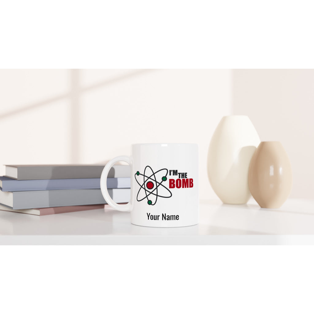 Personalised Mug - I'm The Bomb, Atom - White 11oz Ceramic Mug Personalised 11oz Mug Globally Fulfilled Personalise Science