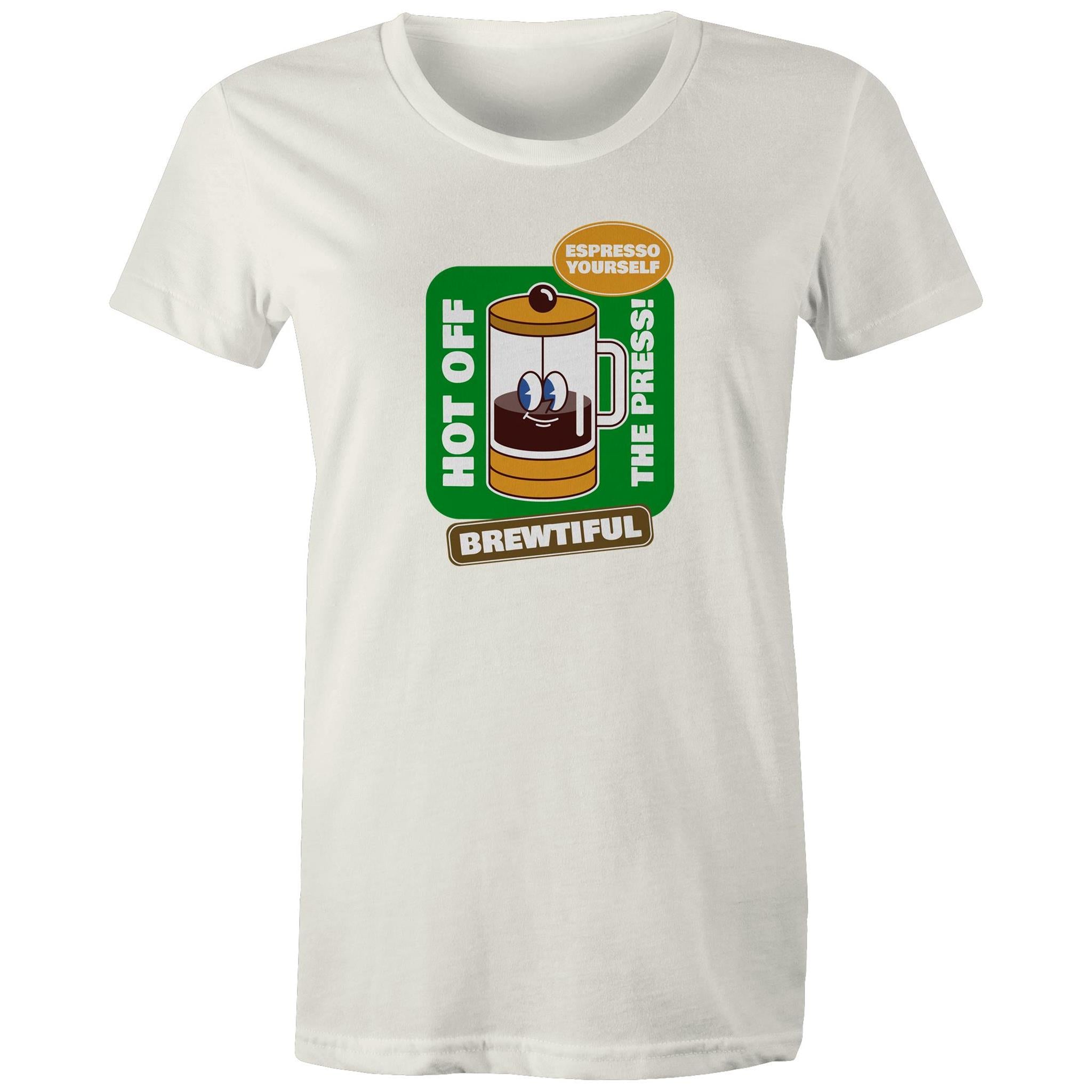 Brewtiful, Coffee Press - Womens T-shirt Natural Womens T-shirt Coffee Printed In Australia