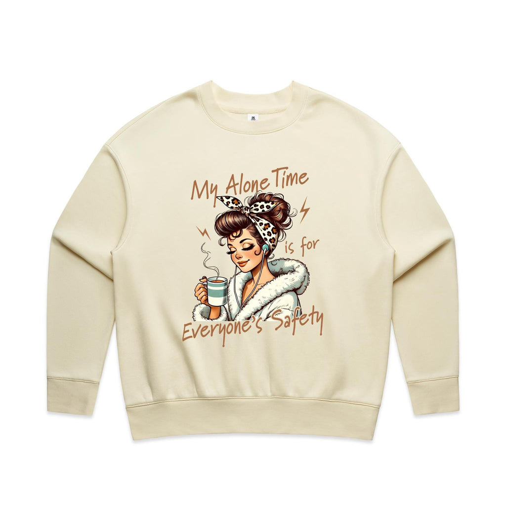 My Alone Time Is For Everyone's Safety AS Colour Women's Relax Crew Sweatshirt Butter Womens Relax Crew Sweatshirt Printed In Australia