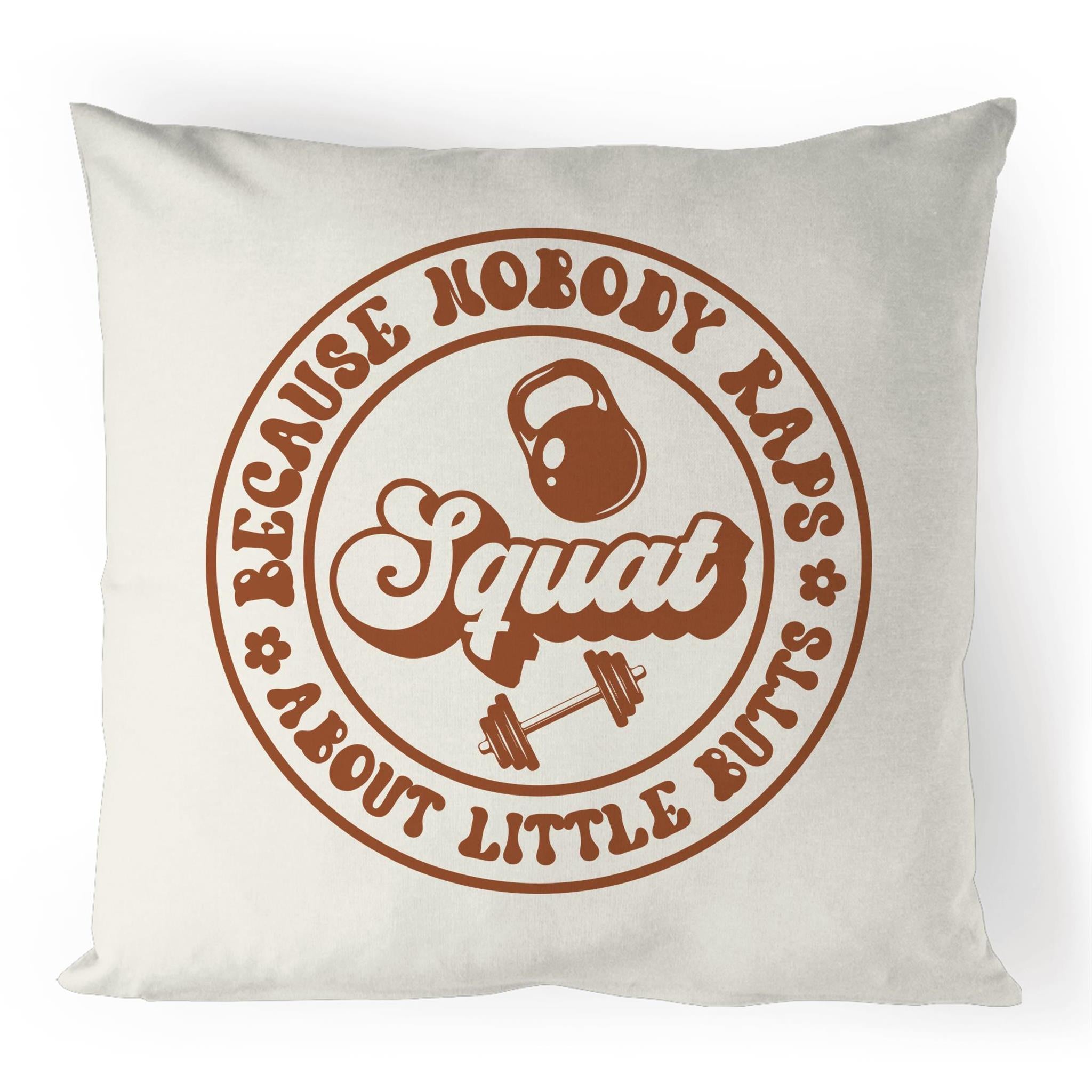 Squat, Because Nobody Raps About Little Butts - 100% Linen Cushion Cover Default Title Linen Cushion Covers Fitness Printed In Australia