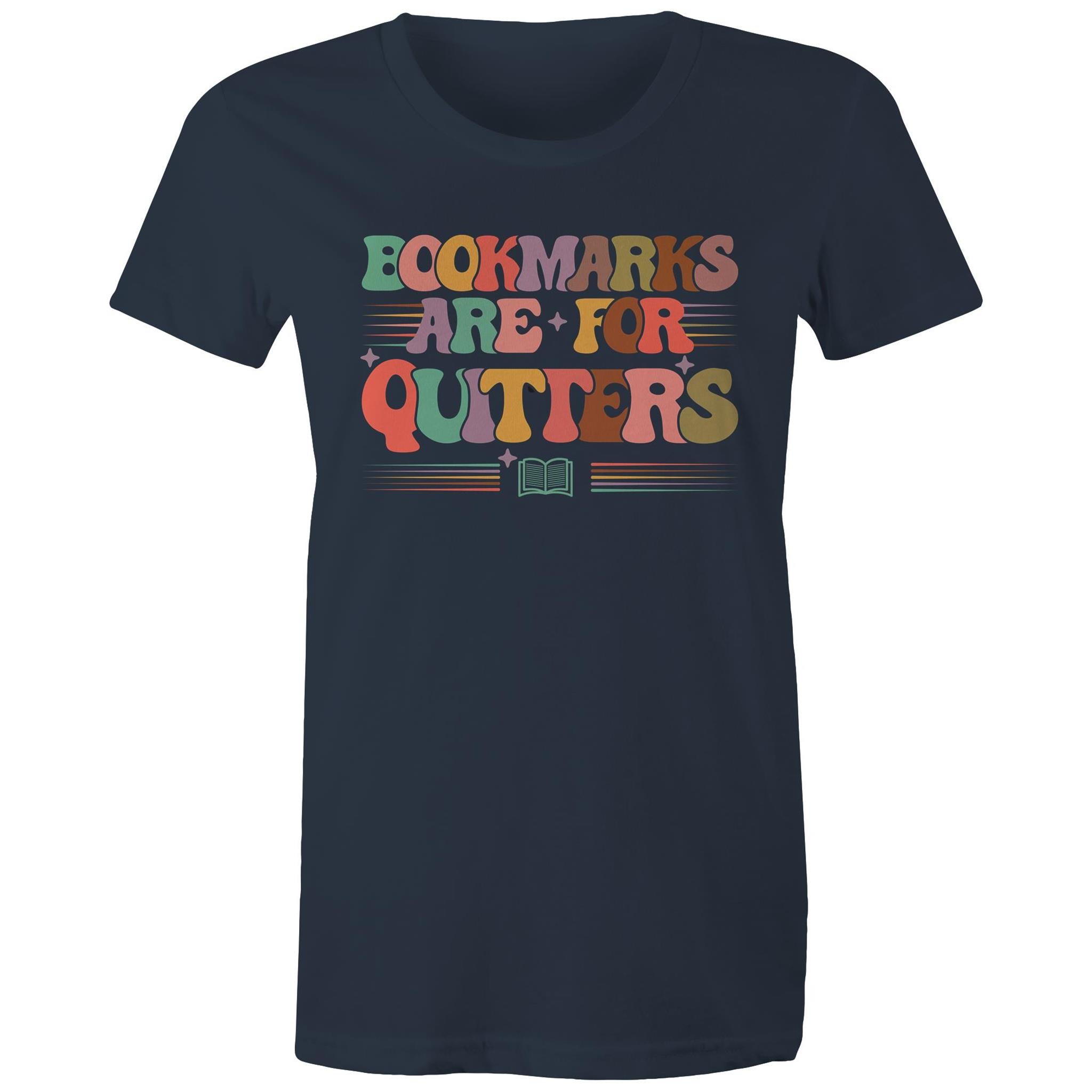Bookmarks Are For Quitters - Womens T-shirt Navy Womens T-shirt Printed In Australia Reading