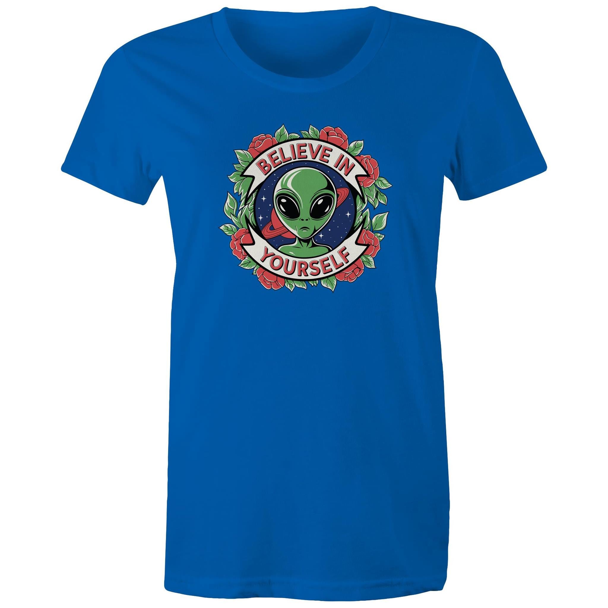 Believe In Yourself, Alien - Womens T-shirt Bright Royal Womens T-shirt Motivation Positivity Printed In Australia Sci Fi