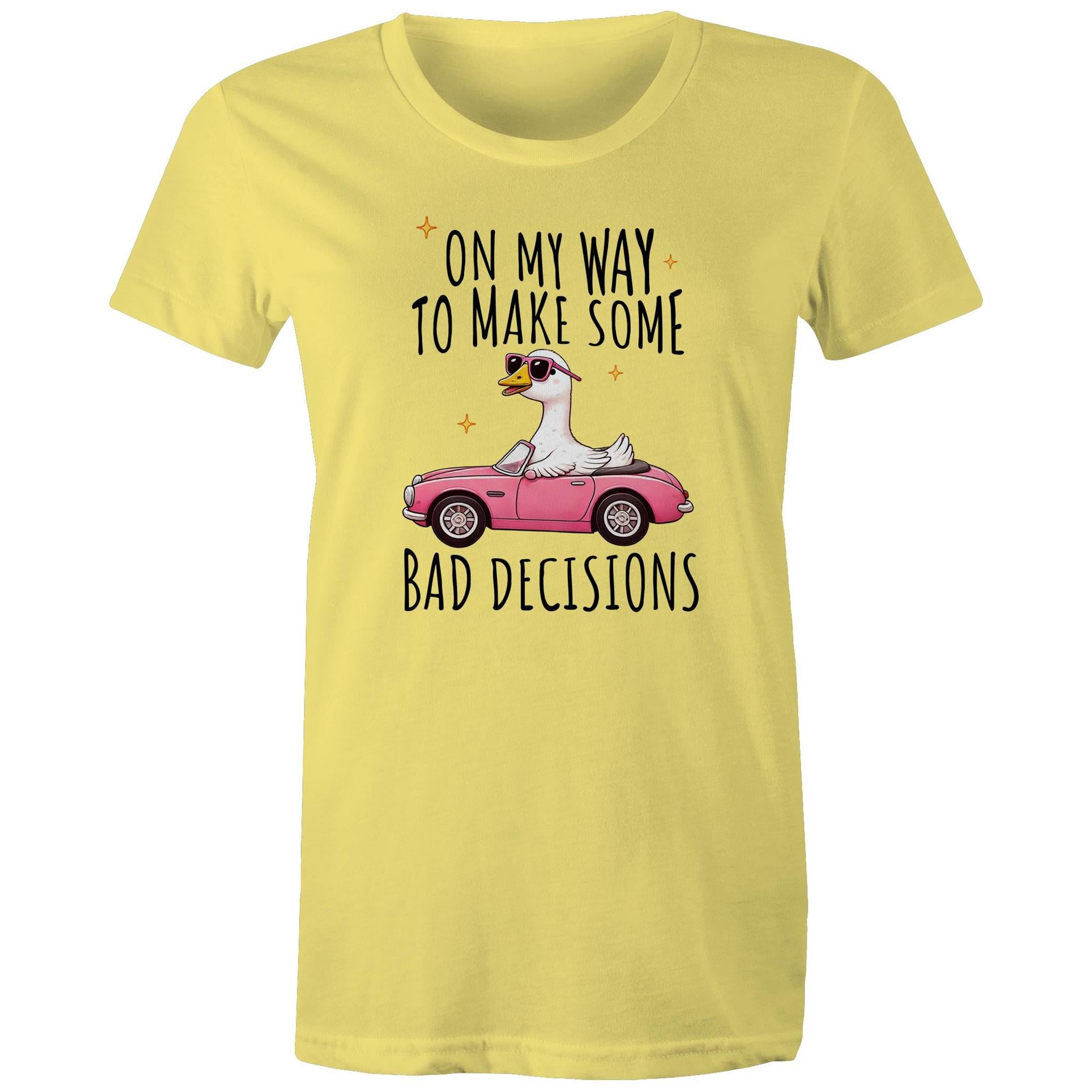 On My Way To Make Some Bad Decisions - Womens T-shirt Yellow Womens T-shirt animal Printed In Australia