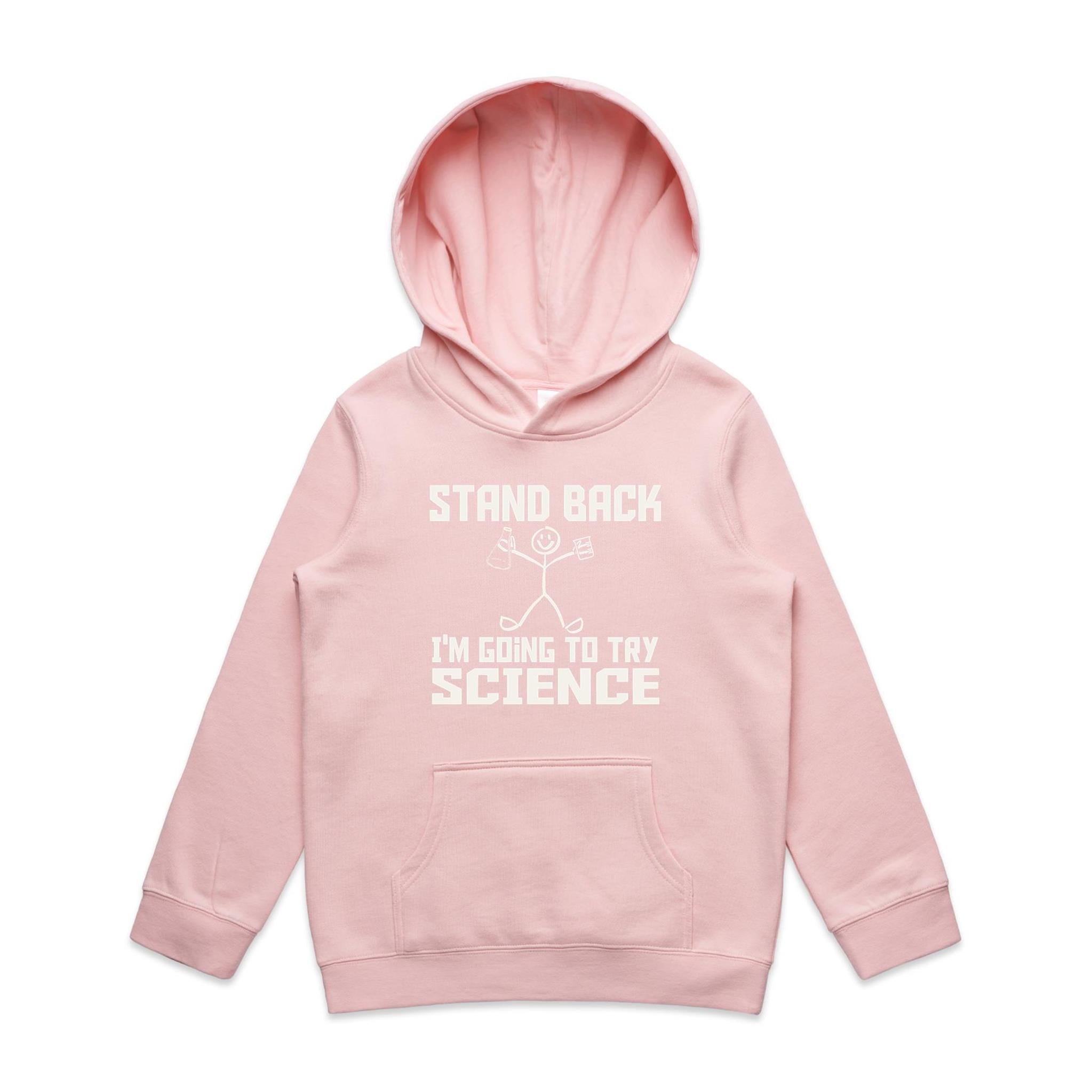 Stand Back, I'm Going To Try Science - Kids Hoodie Pink Kids Hoodie Printed In Australia Science