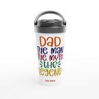 Personalised - Dad, The Man, The Myth, The Legend - White 15oz Stainless Steel Travel Mug Default Title Personalised Travel Mug dad funny Globally Fulfilled