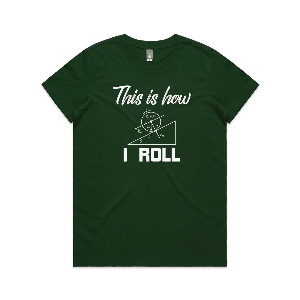 This Is How I Roll Women's AS Colour T-shirt