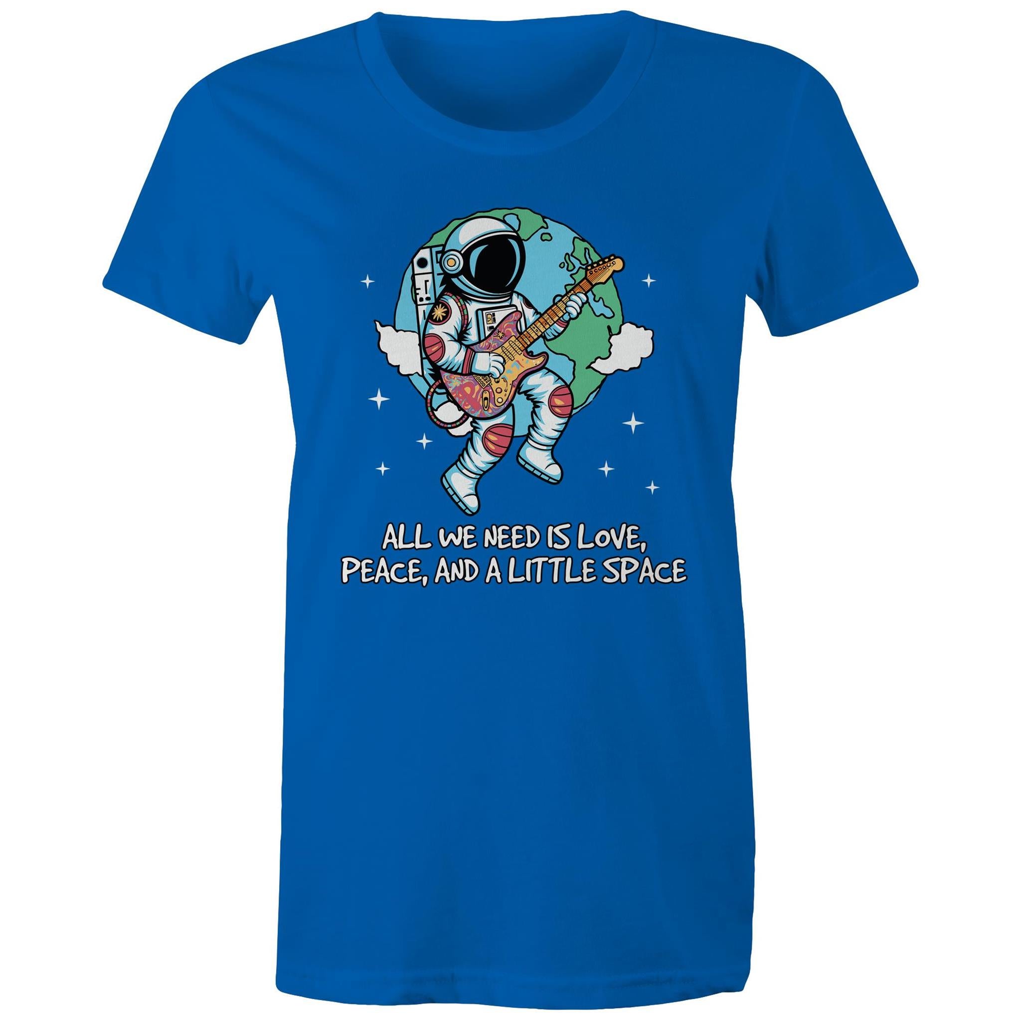 Astronaut, All We Need Is Love, Peace And A Little Space - Womens T-shirt Bright Royal Womens T-shirt Music Printed In Australia Space
