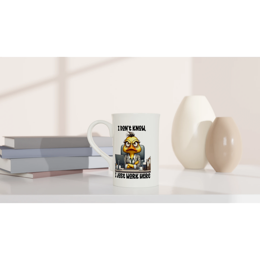 I Don't Know, I Just Work Here, Duck - White 10oz Porcelain Slim Mug Porcelain Mug animal Globally Fulfilled Work