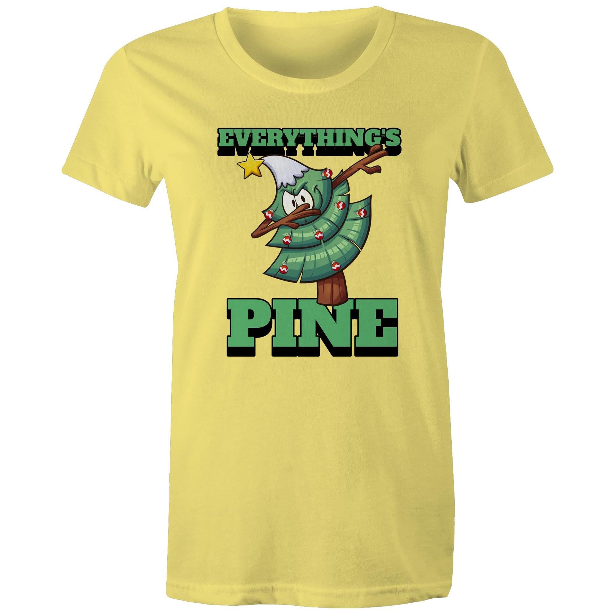 Everything's Pine, Christmas - Womens T-shirt Yellow Womens Christmas T-shirt Christmas Printed In Australia