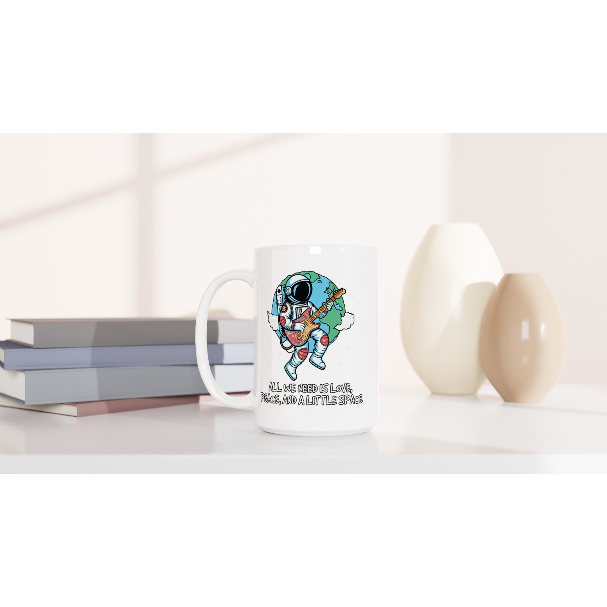 Astronaut, All We Need Is Love, Peace And A Little Space - White 15oz Ceramic Mug 15oz Mug Globally Fulfilled Space