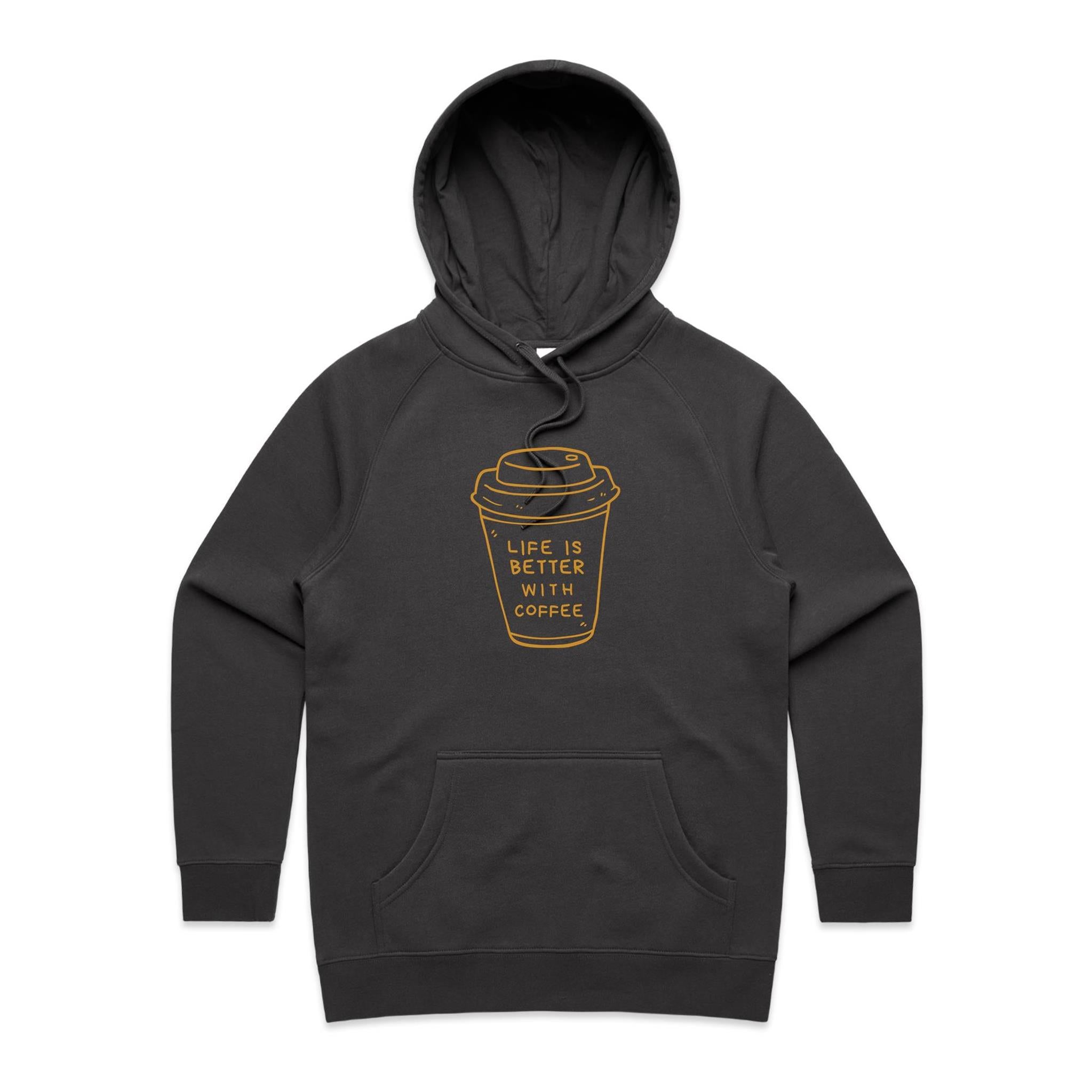 Life Is Better With Coffee - Womens Hoodie Coal Womens Hoodie Coffee Printed In Australia