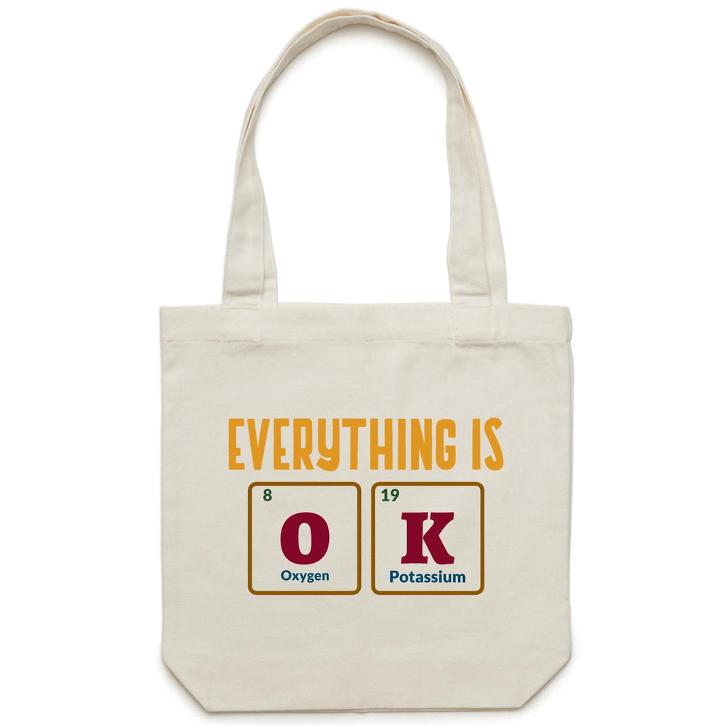 Everything Is OK, Periodic Table - Canvas Tote Bag Cream One Size Tote Bag Printed In Australia Science