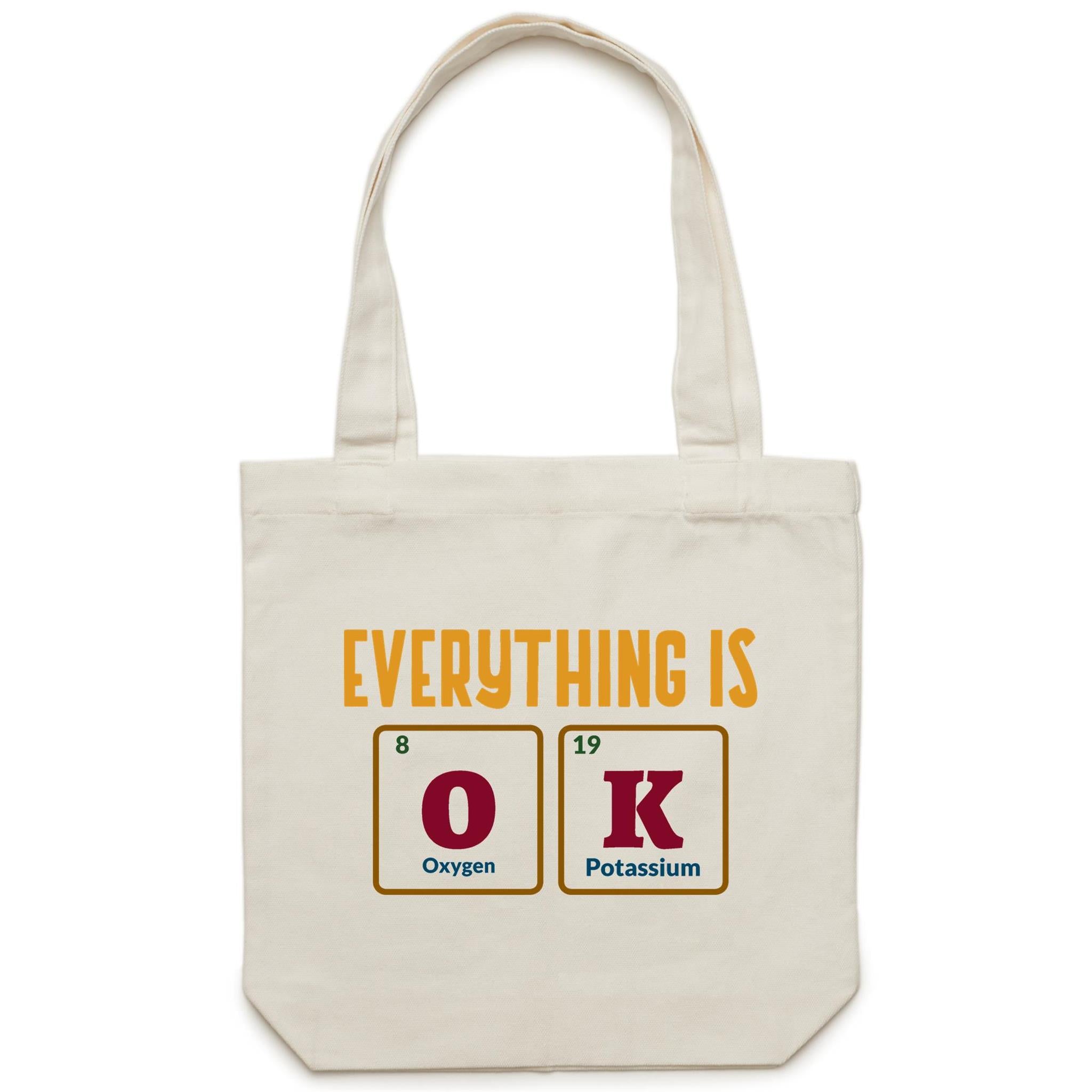Everything Is OK, Periodic Table - Canvas Tote Bag Cream One Size Tote Bag Printed In Australia Science