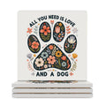 All You Need Is Love And A Dog Ceramic Coasters (Square) white Ceramic Coasters animal Love Printed Offshore