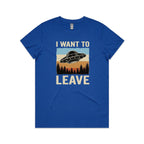 UFO I Want To Leave Women's AS Colour T-shirt