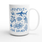 Respect The Locals, Sea Life - White 15oz Ceramic Mug 15oz Mug animal Globally Fulfilled Ocean