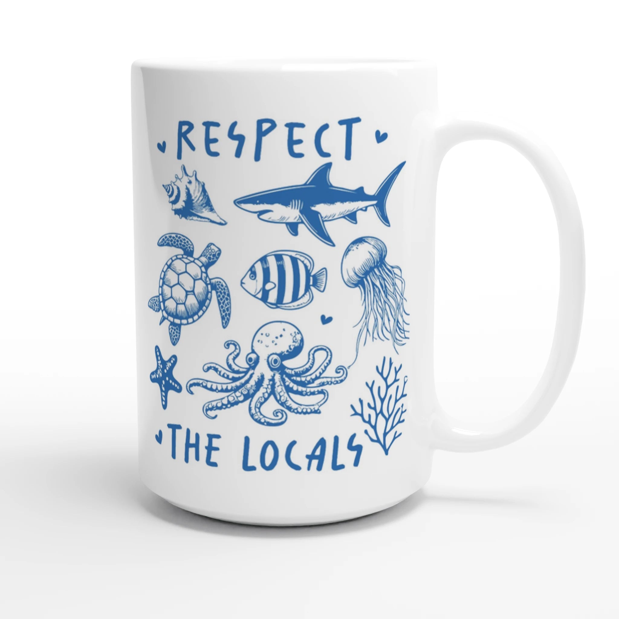 Respect The Locals, Sea Life - White 15oz Ceramic Mug 15oz Mug animal Globally Fulfilled Ocean