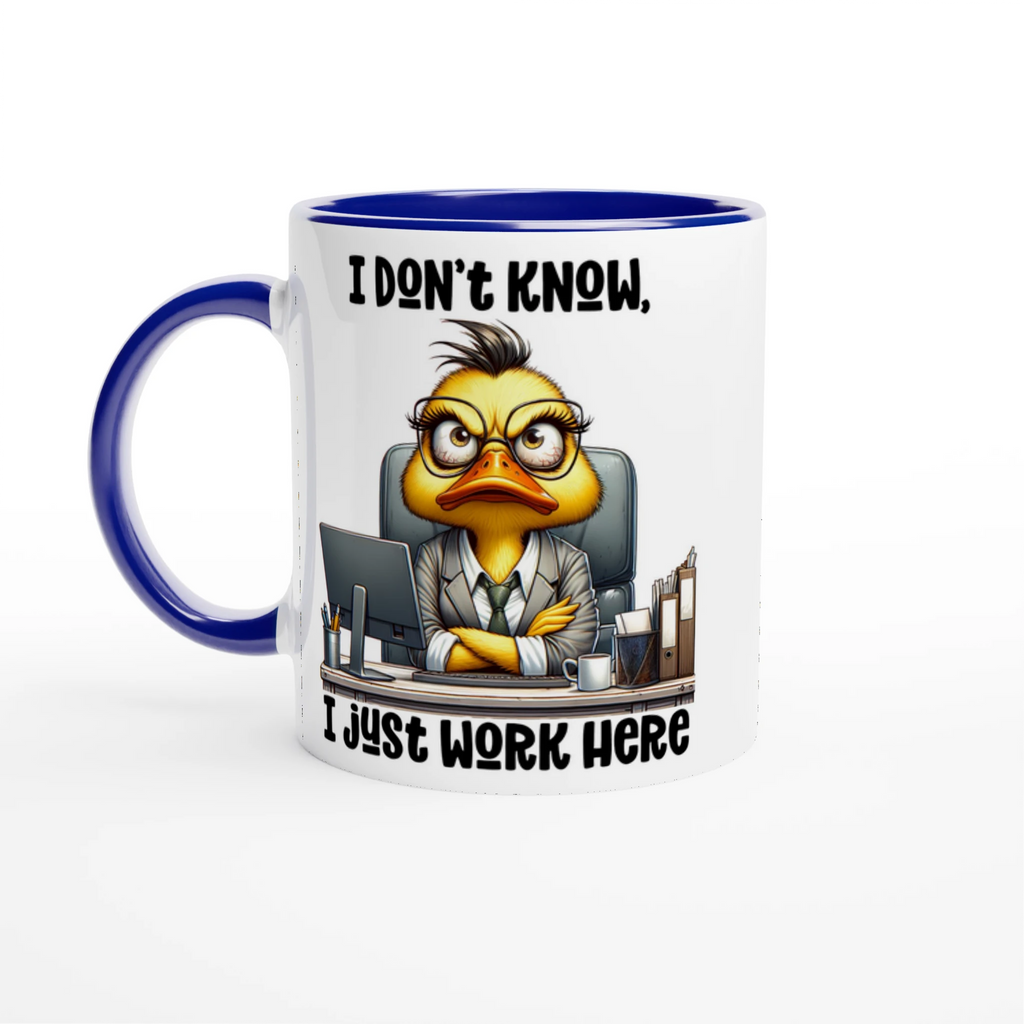 I Don't Know, I Just Work Here, Duck - White 11oz Ceramic Mug with Colour Inside Ceramic Blue Colour 11oz Mug animal Globally Fulfilled Work