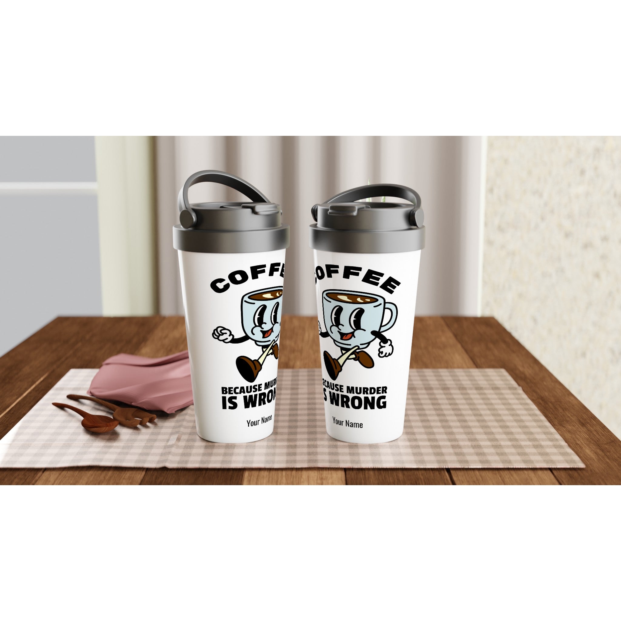 Personalised - Coffee, Because Murder Is Wrong - White 15oz Stainless Steel Travel Mug Personalised Travel Mug Coffee Globally Fulfilled