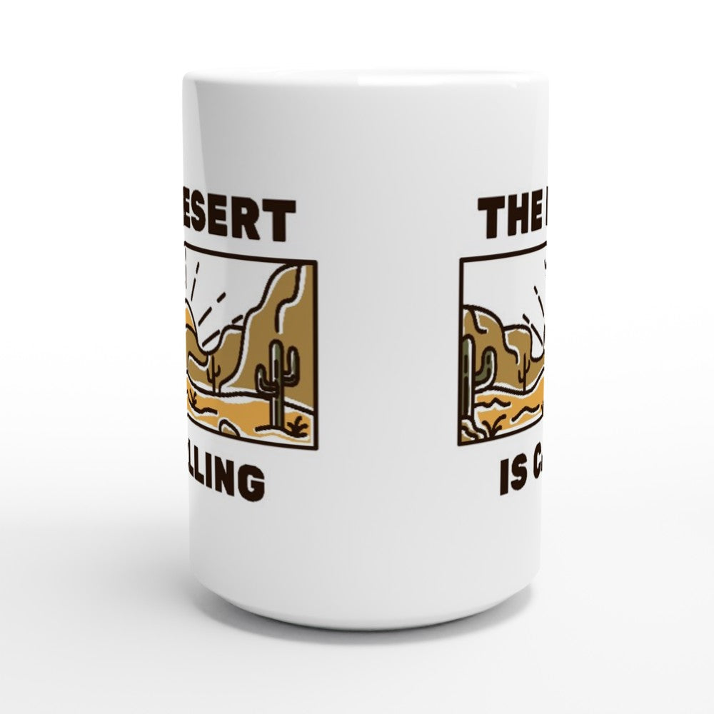 The Desert Is Calling - White 15oz Ceramic Mug 15oz Mug Globally Fulfilled
