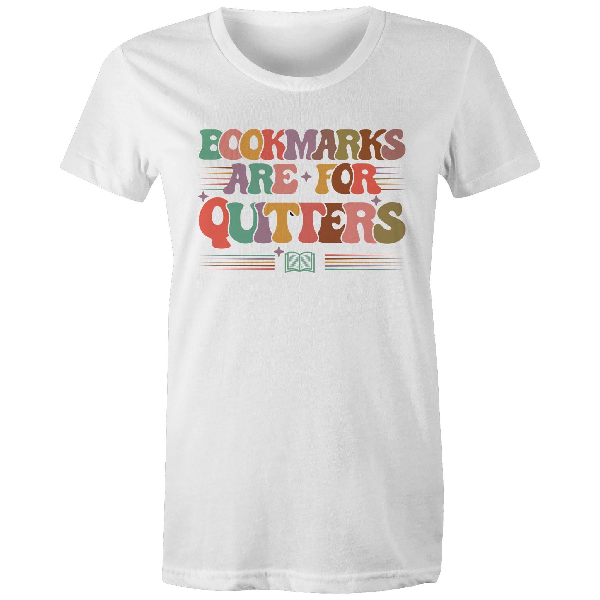 Bookmarks Are For Quitters - Womens T-shirt White Womens T-shirt Printed In Australia Reading