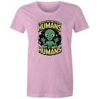 Alien, I'm Not Saying It Was Humans - Womens T-shirt Pink Womens T-shirt Printed In Australia Sci Fi