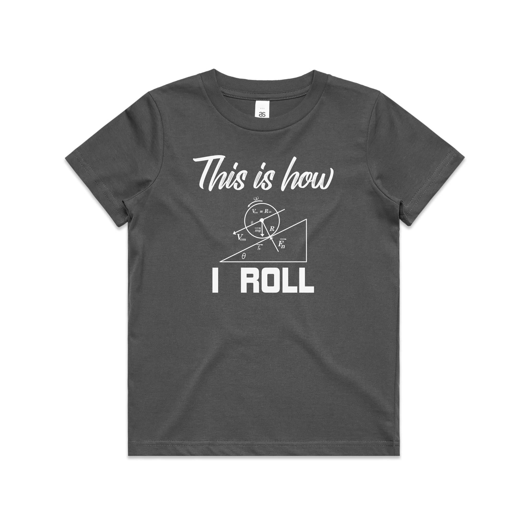 This Is How I Roll Kids AS Colour T-shirt