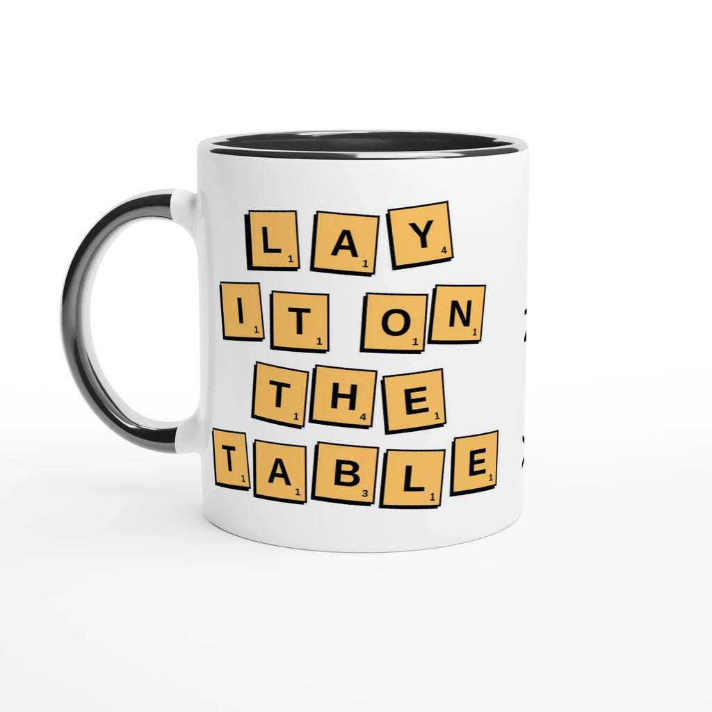 Personalised - Lay It On The Table - White 11oz Ceramic Mug with Colour Inside Ceramic Black Personalised 11oz Mug Games Globally Fulfilled