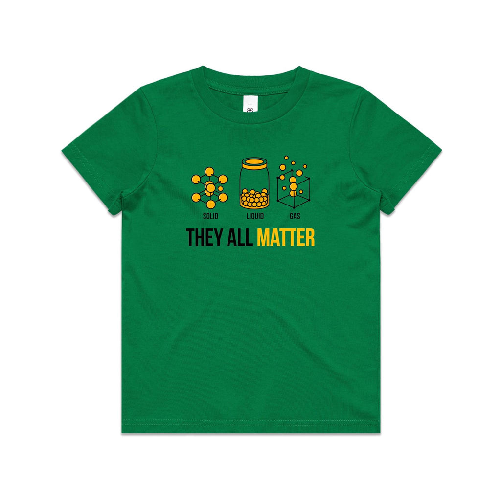 They All Matter Solid Liquid Gas Kids AS Colour T-shirt Kelly Green Kids Youth T-shirt Printed In Australia Science