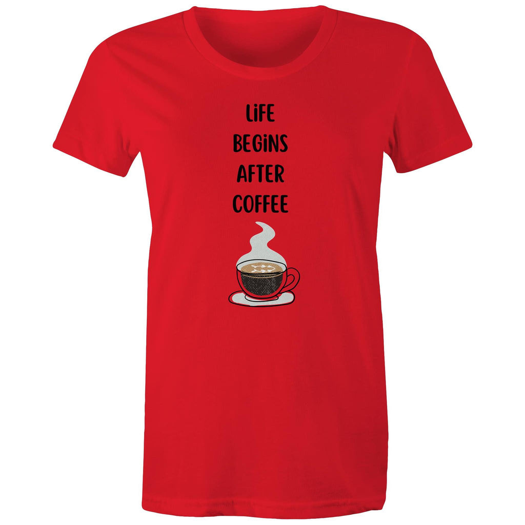Life Begins After Coffee - Womens T-shirt Red Womens T-shirt Coffee Printed In Australia