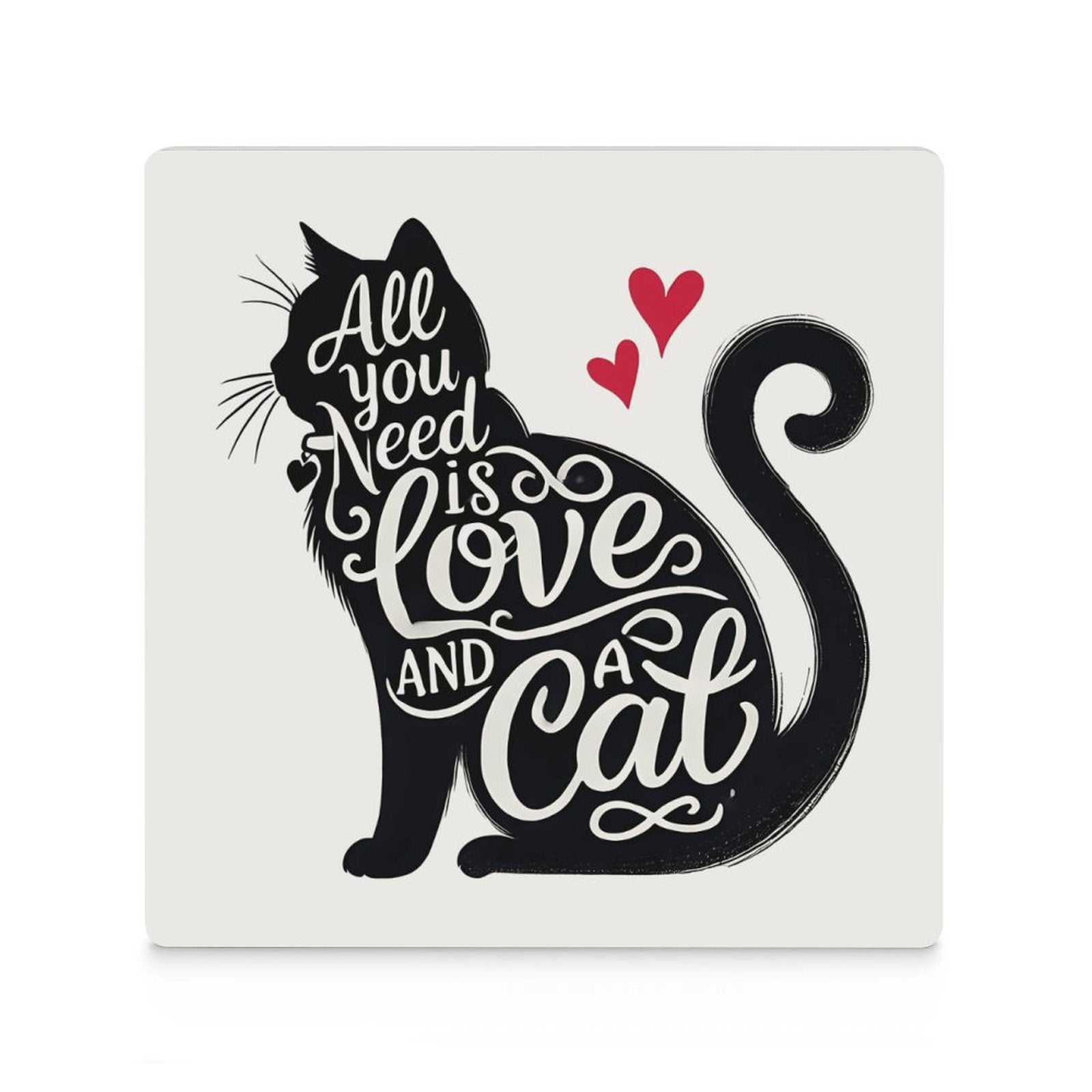 All You Need Is Love And A Cat Ceramic Coasters (Square) Ceramic Coasters animal Love Printed Offshore