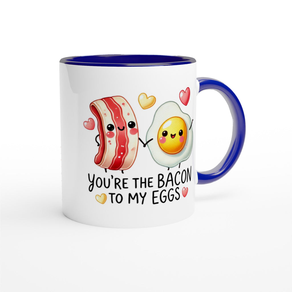 You're The Bacon To My Eggs, Valentine - White 11oz Ceramic Mug with Colour Inside Colour 11oz Mug