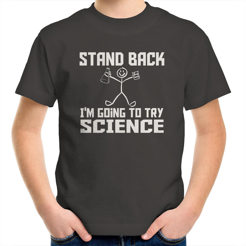 Stand Back, I'm Going To Try Science - Kids Youth T-Shirt Charcoal Kids Youth T-shirt Printed In Australia Science