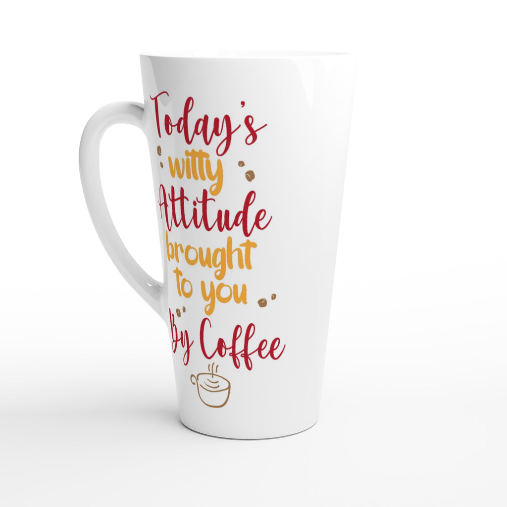 Today's Witty Attitude Brought To You By Coffee - White Latte 17oz Ceramic Mug Default Title Latte Mug Coffee Globally Fulfilled