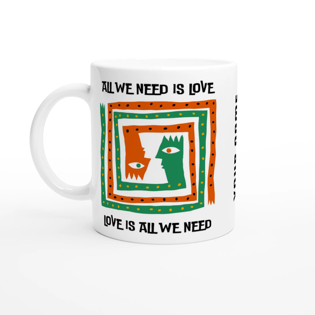 Personalised - All We Need Is Love - White 11oz Ceramic Mug with Colour Inside Ceramic White Personalised 11oz Mug customise Globally Fulfilled Music personalise