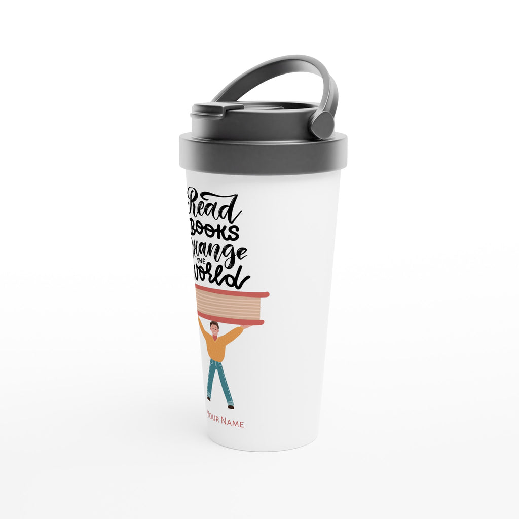 Personalised - Read Books Change The World - White 15oz Stainless Steel Travel Mug Personalised Travel Mug coffee customise Globally Fulfilled personalise
