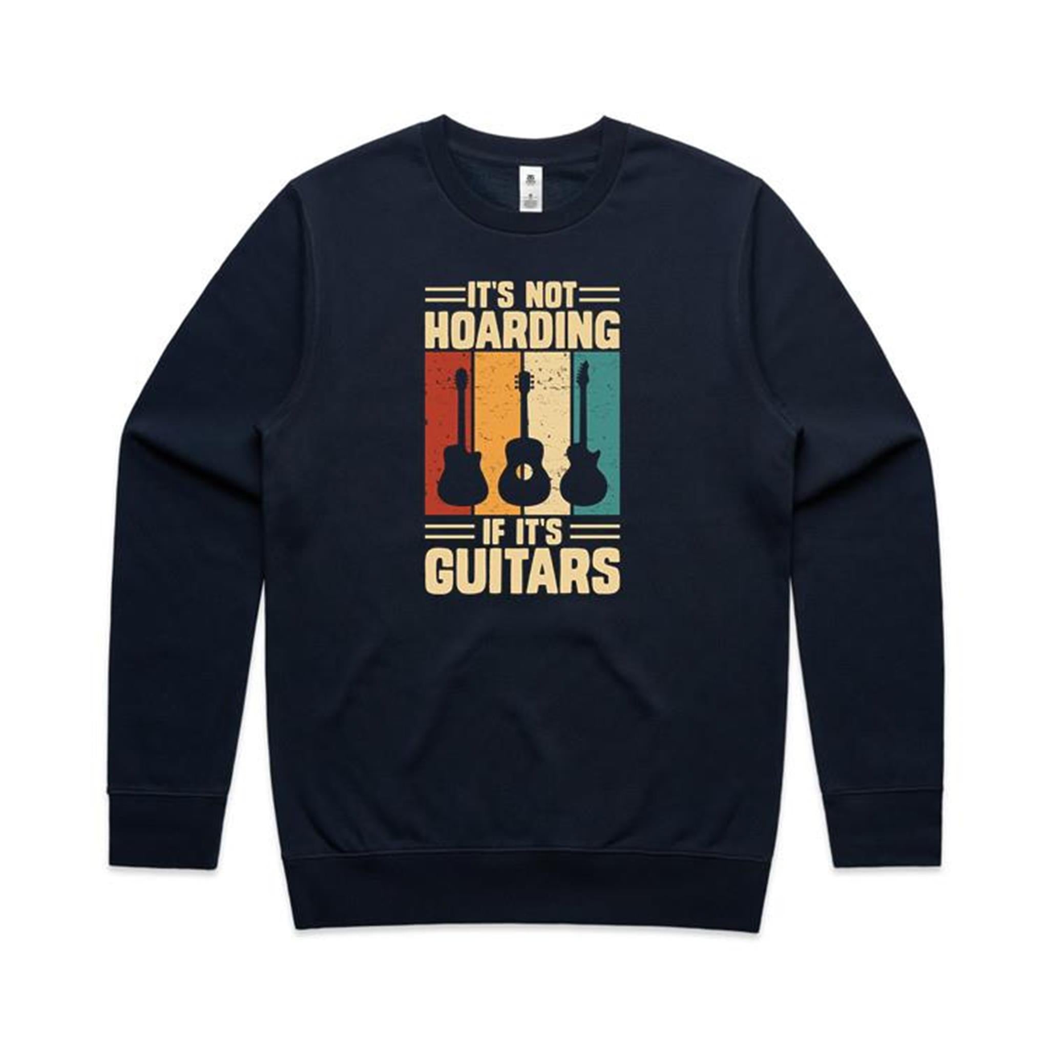 It's Not Hoarding If It's Guitars - AS Colour Stencil Crew Sweatshirt Navy Sweatshirt Music Printed In Australia