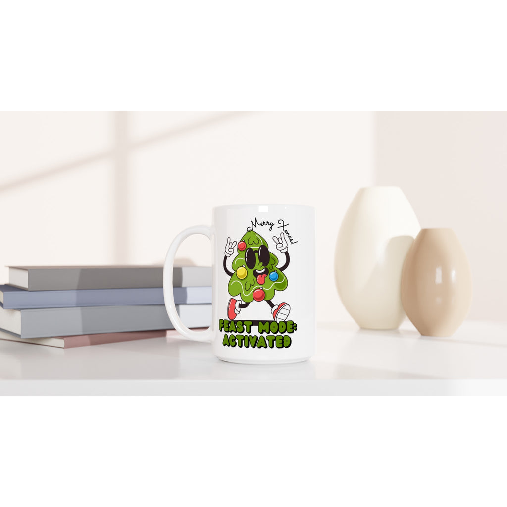 Christmas Feast Mode Activated - White 15oz Ceramic Mug Christmas 15oz Mug Christmas Globally Fulfilled