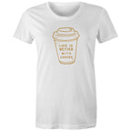 Life Is Better With Coffee - Womens T-shirt White Womens T-shirt Coffee Printed In Australia