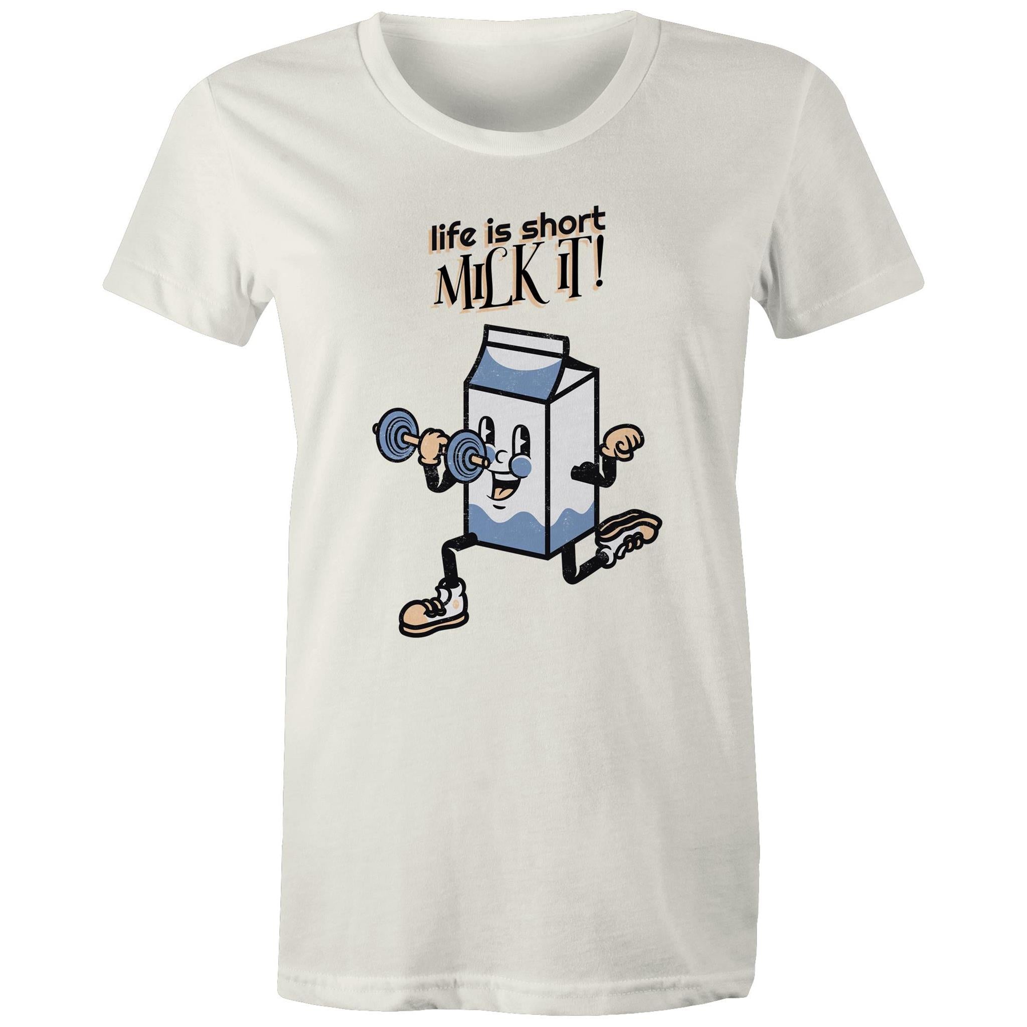 Life Is Short, Milk It - Womens T-shirt Natural Womens T-shirt Fitness Printed In Australia