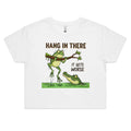 Hang In There It Gets Worse Women's AS Colour Crop Tee