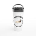 I Work Hard So My Dog Has A Better Life White 15oz Stainless Steel Travel Mug Default Title Travel Mug animal funny Globally Fulfilled